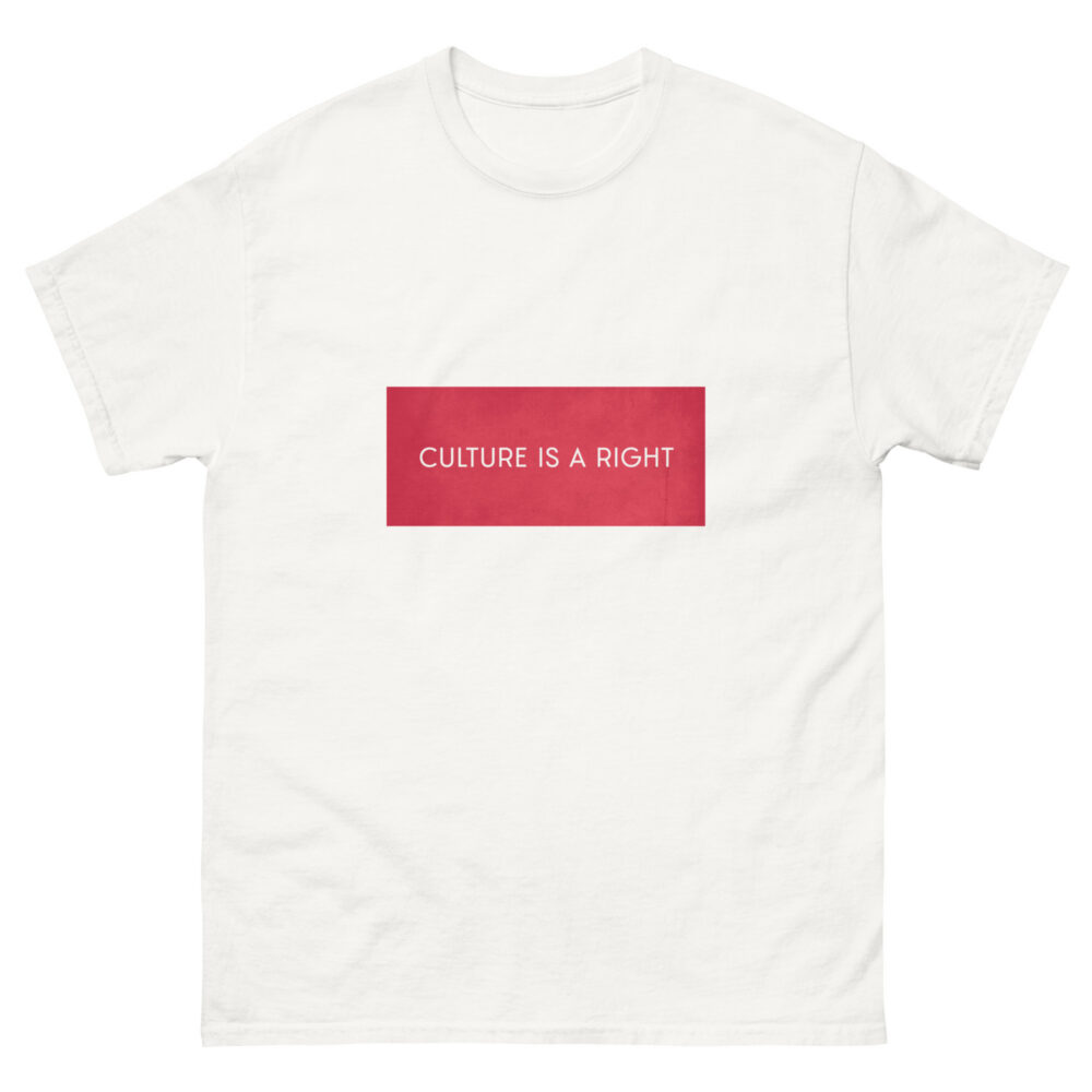 Culture is a Right T-Shirt